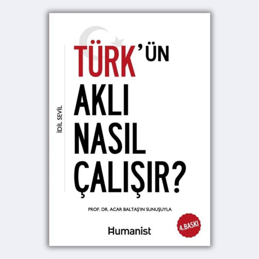 Türk'ün Aklı Nasıl Çalışır - İdil Sevil