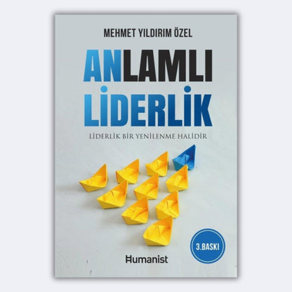 Anlamlı Liderlik - Liderlik Bir Yenilenme Halidir - Mehmet Yıldırım Özel