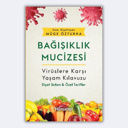 Bağışıklık Mucizesi - Virüslere Karşı Yaşam Kılavuzu - Özgür Müge Özturna