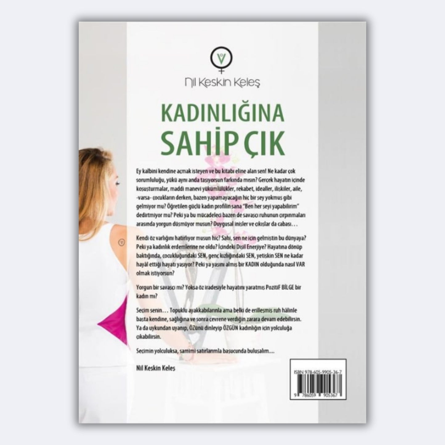 Kadınlığına Sahip Çık - Modern Dünyanın Erilleştirdiği Kadınlıktan, Dişil ve Özgün Kadınlığa Dönüşüm Yolculuğu - Nil Keskin Keleş