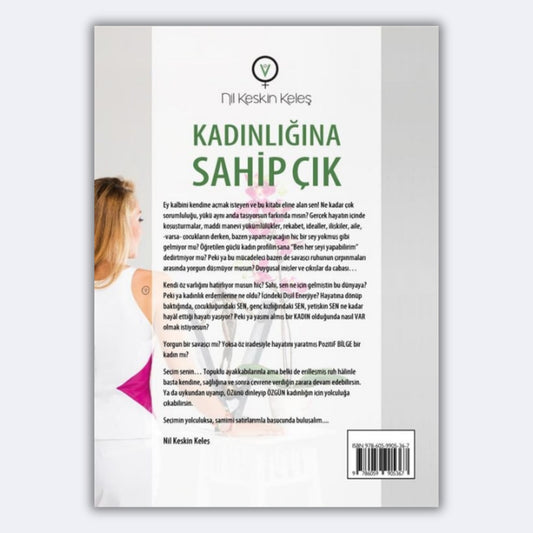 Kadınlığına Sahip Çık - Modern Dünyanın Erilleştirdiği Kadınlıktan, Dişil ve Özgün Kadınlığa Dönüşüm Yolculuğu - Nil Keskin Keleş