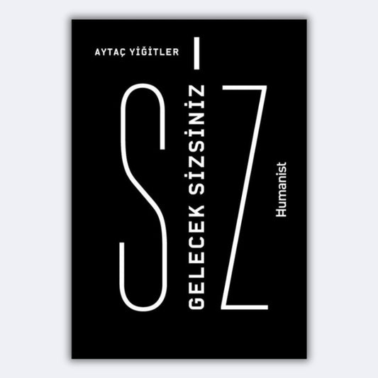 Gelecek Sizsiniz - Aytaç Yiğitler