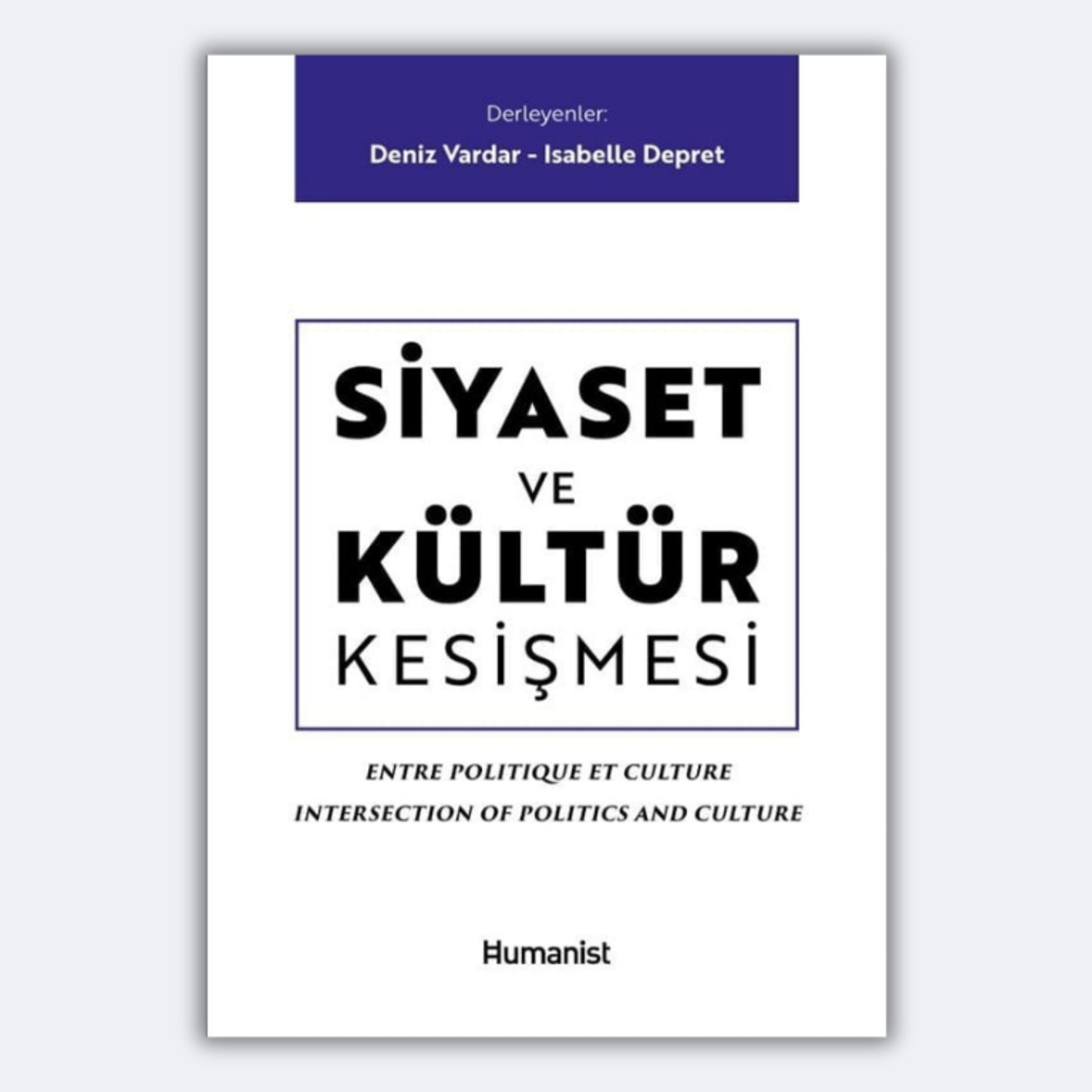Siyaset ve Kültür Kesişmesi - Deniz Vardar, İsabelle Depret