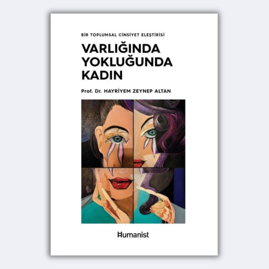 Varlığında Yokluğunda Kadın