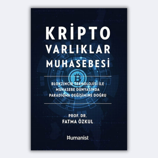 Kripto Varlıklar Muhasebesi - Blokzincir Teknolojisi ile Muhasebe Dünyasında Paradigma Değişimine Doğru - Prof. Dr. Fatma Özkul