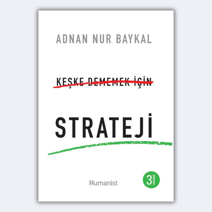 Keşke Dememek İçin Strateji