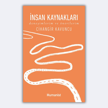 İnsan Kaynakları - Deneyimlerim ve Önerilerim - Cihangir Kavuncu