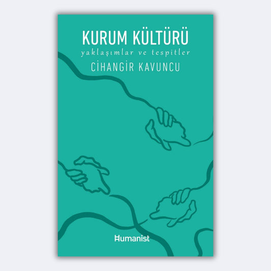 Kurum Kültürü - Yaklaşımlar ve Tespitler - Cihangir Kavuncu