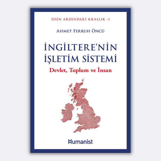 İngiltere'nin İşletim Sistemi - Devlet, Toplum ve İnsan - Ahmet Ferruh Öncü