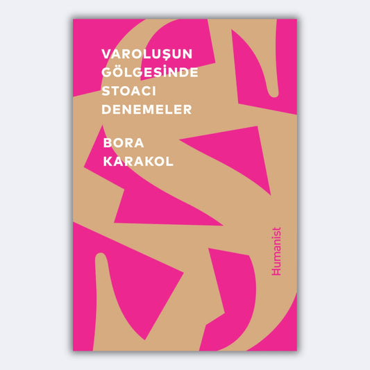 Varoluşun Gölgesinde Stoacı Denemeler - Bora Karakol